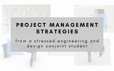 Project management strategies from a stressed Engineering and Design conjoint student